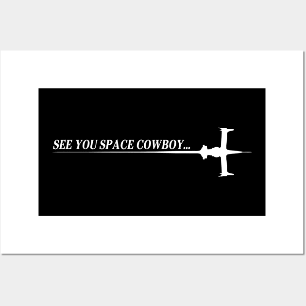 See You Space Cowboy Wall Art by Crossroads Digital